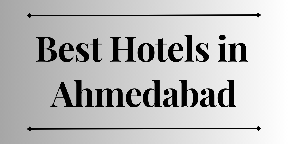 Best Hotels in Ahmedabad