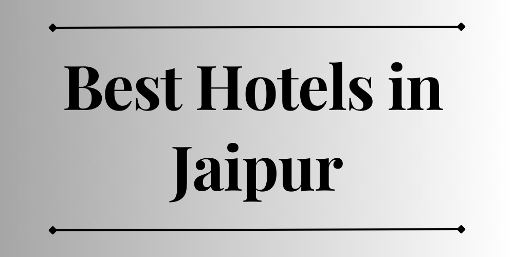 Best Hotels in Jaipur