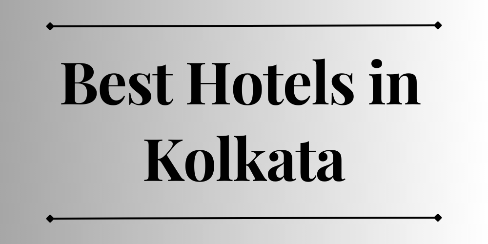 Best Hotels in Kolkata