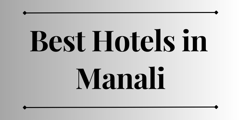 Best Hotels in Manali