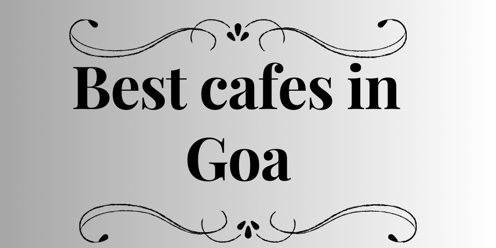 Best cafes in Goa