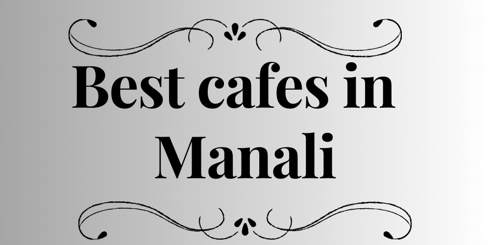 Best cafes in Manali