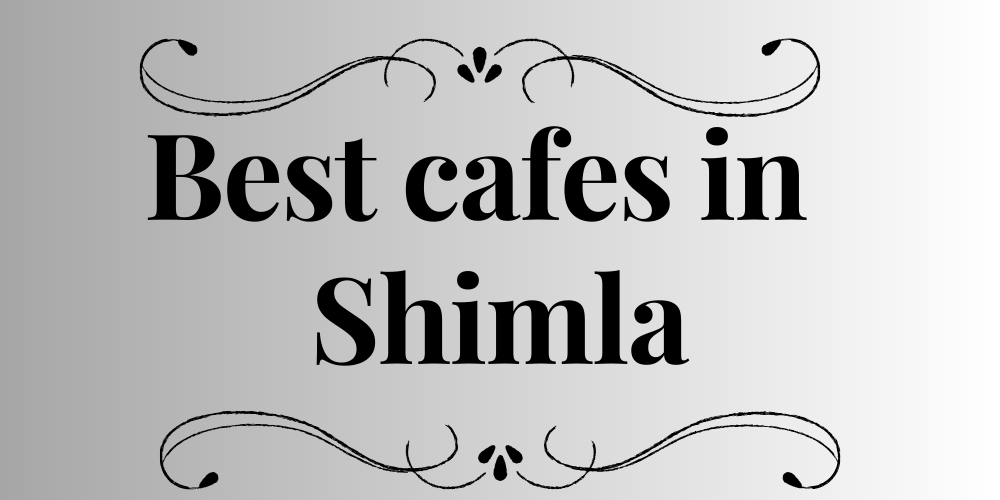 Best cafes in Shimla