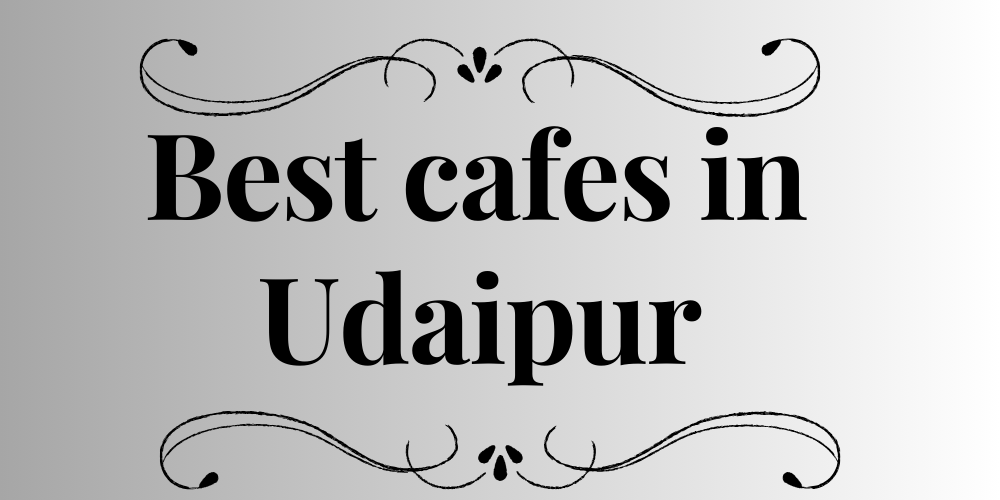 Best cafes in Udaipur