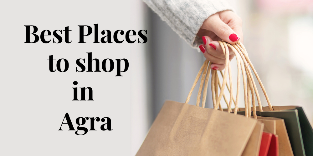 Best places to shop in Agra