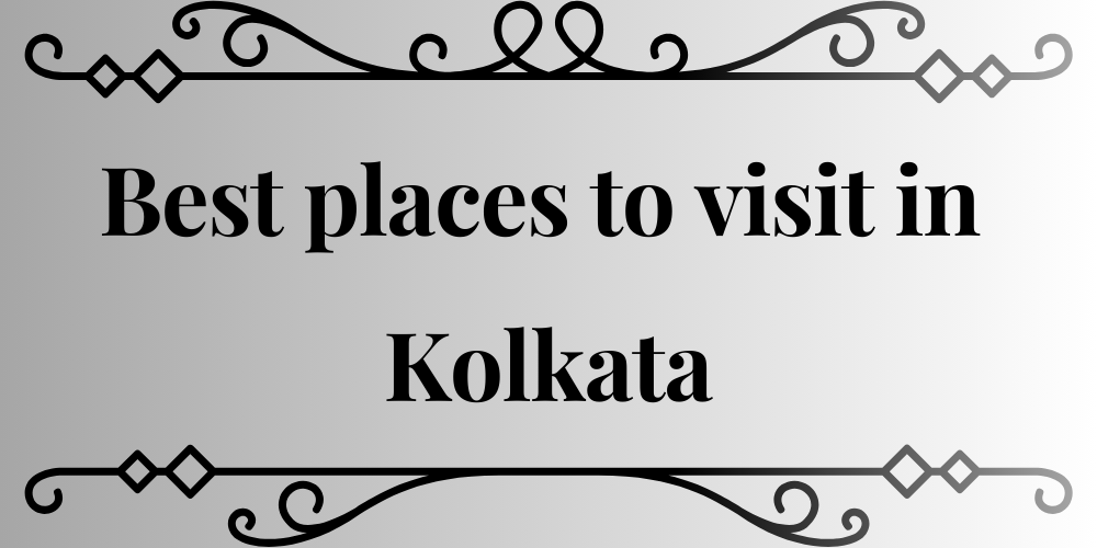 Best places to visit in Kolkata