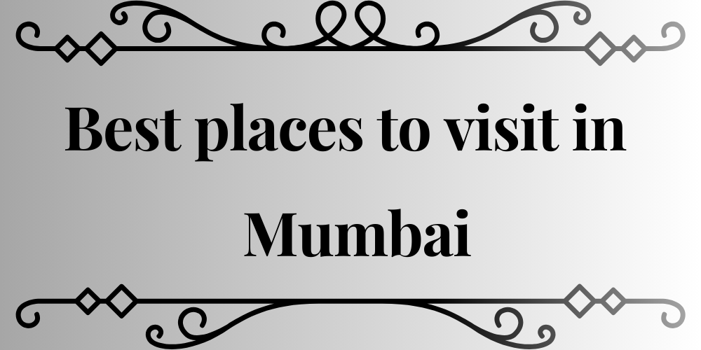 Best places to visit in Mumbai