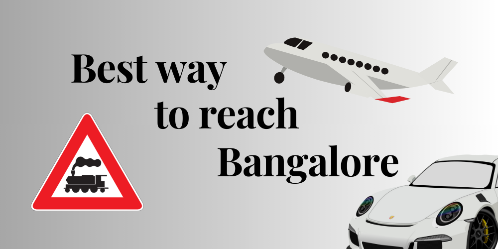 Best way to reach Bangalore