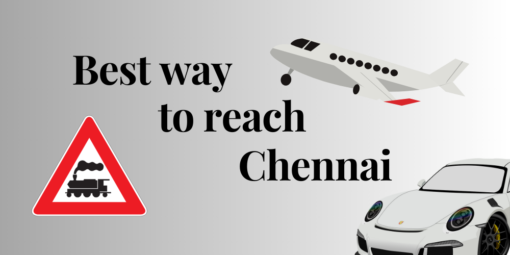 Best way to reach Chennai