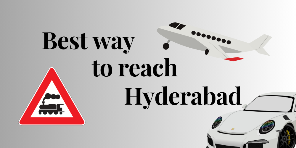 Best way to reach Hyderabad