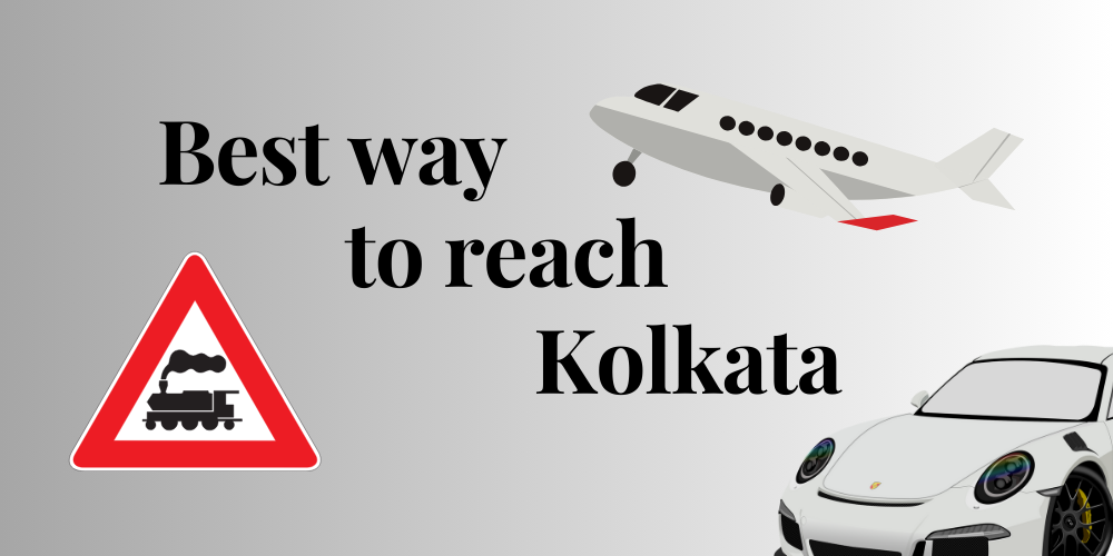 Best way to reach Kolkata