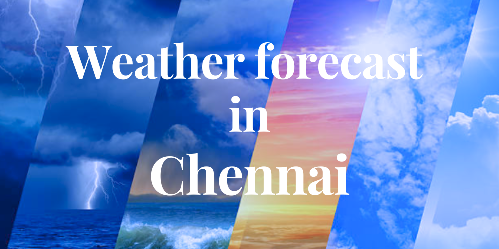 weather forecast in Chennai