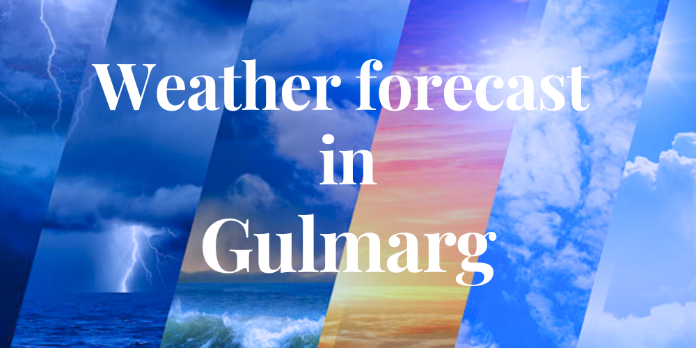 weather forecast in Gulmarg