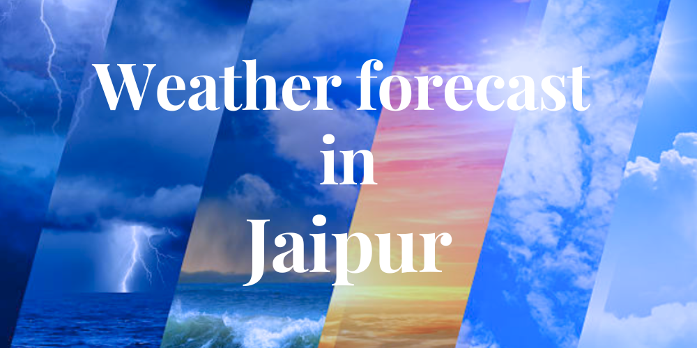 weather forecast in Jaipur