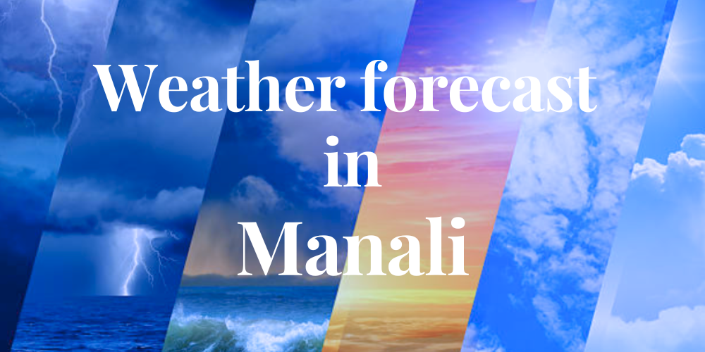 weather forecast in Manali